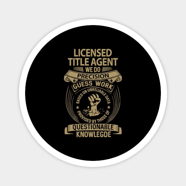 Licensed Title Agent - We Do Precision Magnet by connieramonaa